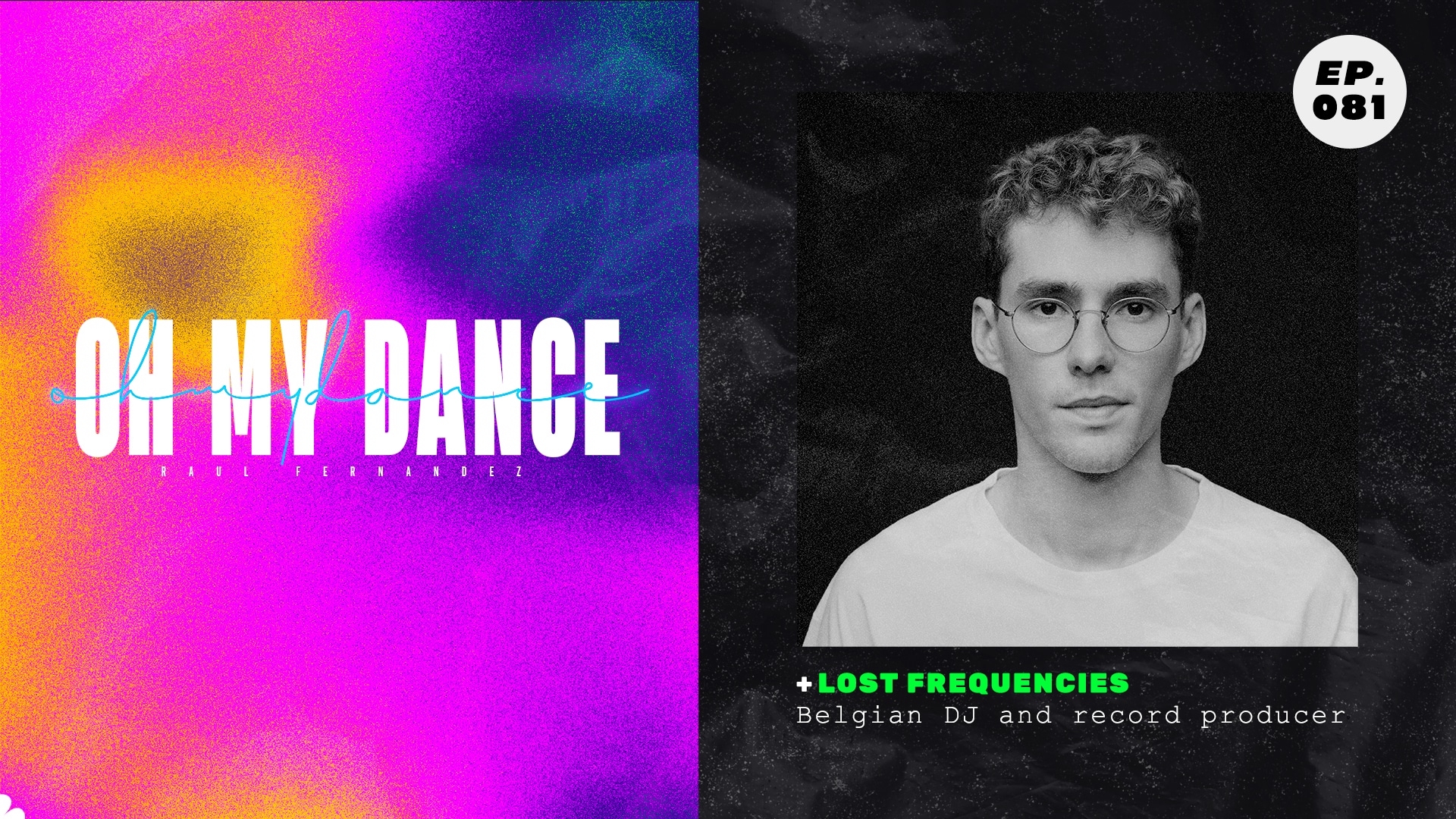 El productor belga Lost Frequencies ha publicado nuevo álbum y por eso se ha convertido en protagonista de nuestro Ep.81 de OHMYDANCE.