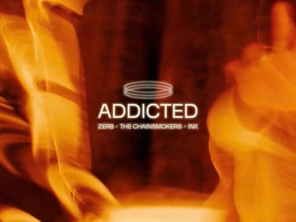 «Addicted» es el nuevo temazo de The Chainsmokers y Zerb